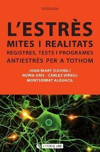 ESTRÉS, L'. MITES I REALITATS | 9788490299302 | RIART I VENDRELL, JOAN / ARÍS I REDÓ, NÚRIA / VIRGILI I TEJEDOR, CARLES / ALGUACIL DE NICOLÁS, MONTS