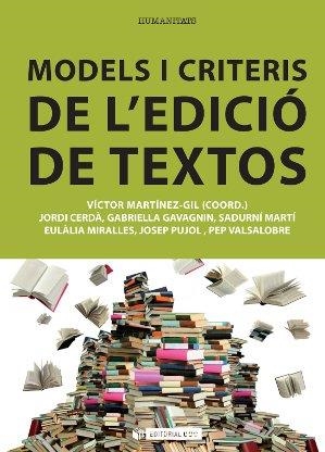 MODELS I CRITERIS DE L'EDICIO DE TEXTOS | 9788490299593 | MARTÍNEZ-GIL, VÍCTOR / CERDÀ SUBIRACHS, JORDI / GAVAGNIN, GABRIELLA / MARTÍ CASTELLÀ, SADURNÍ / MIRA