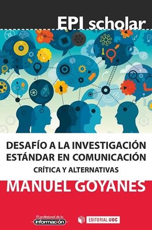 DESAFIO A LA INVESTIGACION ESTANDAR EN COMUNICACIÓN | 9788491166757 | GOYANES MARTÍNEZ, MANUEL