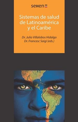 SISTEMAS SALUD DE LATINOAMERICA Y EL CARIBE | 9788491161738 | VILLALOBOS HIDALGO, JULIO / SAIGÍ RUBIÓ, FRANCESC