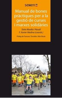 MANUAL DE BONES PRACTIQUES PER A LA GESTIO DE CURSES I MARXES SOLIDARIAS | 9788494971297 | ABADIA I NAUDÍ, SIXTE / MEDINA LUQUE, FRANCESC XAVIER