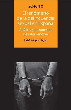 FENOMENO DE LA DELINCUENCIA SEXUAL EN ESPAÑA, EL | 9788494265860 | MÍNGUEZ LÓPEZ, JUDITH