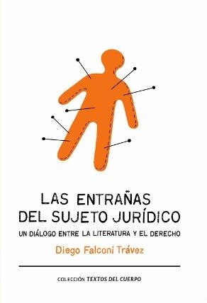 ENTRAÑAS DEL SUJETO JURIDICO, LAS | 9788493999537 | FALCONÍ TRÁVEZ, DIEGO