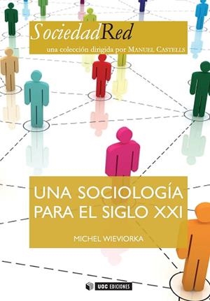 UNA SOCIOLOGIA PARA EL SIGLO XXI | 9788497883887 | WIEVIORKA, MICHEL