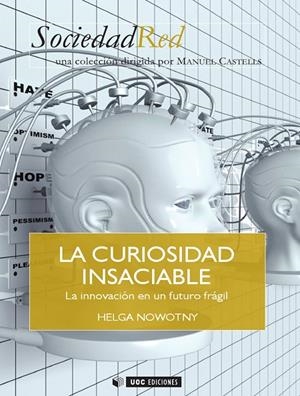 CURIOSIDAD INSACIABLE, LA | 9788497884044 | NOWOTNY, HELGA
