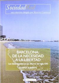 BARCELONA : DE LA NECESIDAD A LA LIBERTAD | 9788497884884 | SUBIRATS MARTORI, MARINA