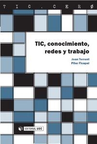 TIC, CONOCIMIENTO, REDES Y TRABAJO | 9788497888196 | TORRENT I SELLENS, JOAN / FICAPAL-CUSÍ, PILAR