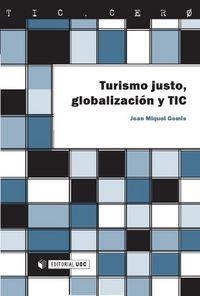 TURISMO JUSTO, GLOBALIZACION Y TIC | 9788497888462 | GOMIS LÓPEZ, JOAN MIQUEL
