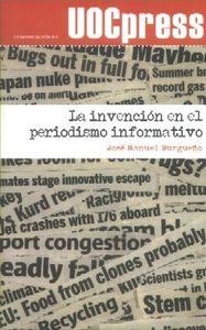 INVENCION EN EL PERIODISMO INFORMATIVO, LA | 9788497887335 | BURGUEÑO MUÑOZ, JOSÉ MANUEL