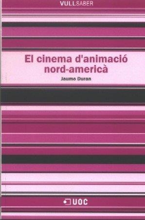 CINEMA D'ANIMACIO NORD-AMERICA, EL | 9788497887113 | DURAN, JAUME
