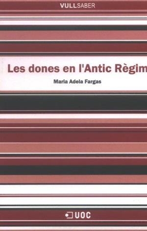 DONES EN L'ANTIC REGIM, LES | 9788497888073 | FARGAS, MARIA ADELA