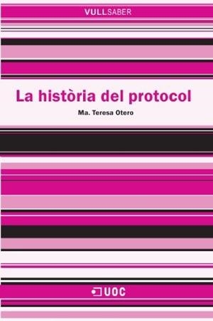 HISTÒRIA DEL PROTOCOL, LA | 9788497888264 | OTERO ALVARADO, Mª TERESA