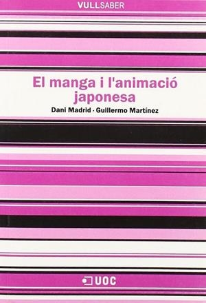 MANGA I L'ANIMACIÓ JAPONESA, EL | 9788497889100 | MADRID MORALES, DANIEL / MARTÍNEZ TABERNER, GUILLERMO