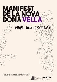 MANIFEST DE LA NOVA DONA VELLA  | 9788416828661 | ESTEBAN, MARI LUZ