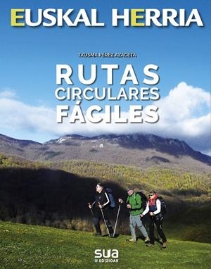 EUSKAL HERRIA. RUTAS CIRCULARES FACILES | 9788482167572 | PEREZ AZACETA, TXUSMA