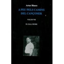 A PEU PELS CAMINS DEL CANÇONER. VOLUM VIII. EL GALL NEGRE | 9999900005516