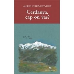 CERDANYA, CAP A ON VAS? | 9788494188336 | PÈREZ BASTARDAS, ALFRED
