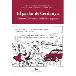 PARLAR DE CERDANYA, EL. GRAMÀTICA, DICCIONARI CERDÀ, DITES POPULARS | 9788461480029 | FIGUERA ABADA, MANEL/MONTANÉ, ANNA/FIGUERA, AGNÈS/QUÍ­LEZ CASTRO, ENRIC/VIGO, SALVADOR