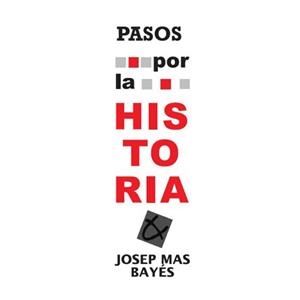 PASOS POR LA HISTORIA | 9789200215735 | MAS BAYÉS, JOSEP