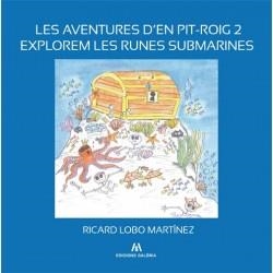 AVENTURES D'EN PIT-ROIG 2, LES. EXPLOREM LES RUNES SUBMARINES | 9788494250439 | LOBO MARTÍNEZ, RICARDO