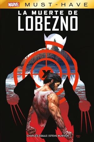 MARVEL MUST-HAVE. LA MUERTE DE LOBEZNO | 9788413346076 | MCNIVEN, STEVE / SOULE, CHARLES