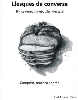 LLESQUES DE CONVERSA, EXERCICIS ORALS DE CATALÀ | 9788460824237 | ESTEBAN CALM, JORDI