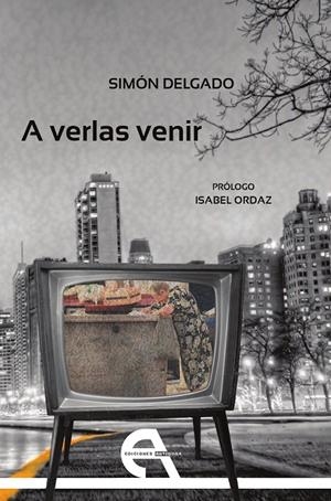 A VERLAS VENIR | 9788415906568 | DELGADO, SIMÓN