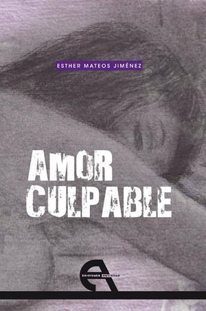 AMOR CULPABLE | 9788492531523 | MATEOS JIMÉNEZ, ESTHER