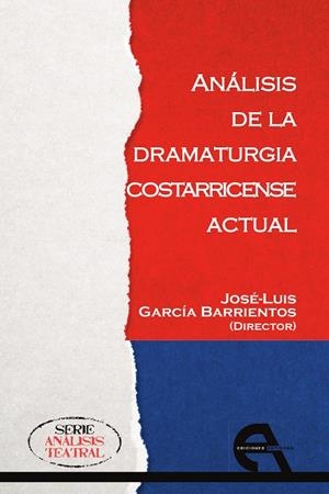 ANALISIS DE LA DRAMATURGIA COSTARRICENSE ACTUAL | 9788416923779 | GARCÍA BARRIENTOS, JOSÉ LUIS