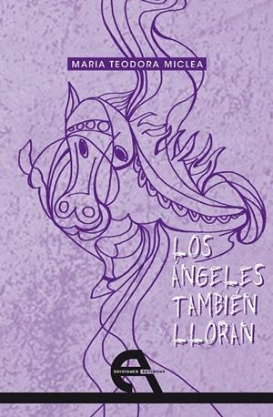 ÁNGELES TAMBIÉN LLORAN, LOS | 9788492531288 | MICLEA, MARIA TEODORA