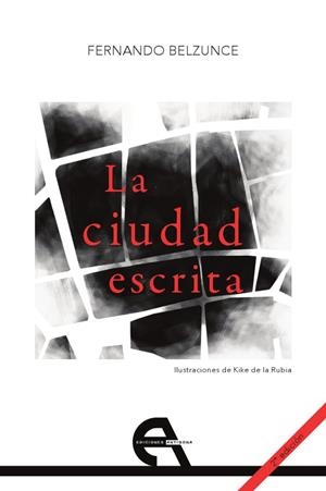 CIUDAD ESCRITA, LA (2.ª EDICIÓN) | 9788415906216 | BELZUNCE, FERNANDO