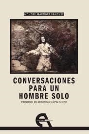 CONVERSACIONES PARA UN HOMBRE SOLO | 9788492531691 | MARTINEZ SANCHEZ, MARIA JOSE