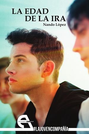 EDAD DE LA IRA, LA | 9788416923328 | LOPEZ, NANDO