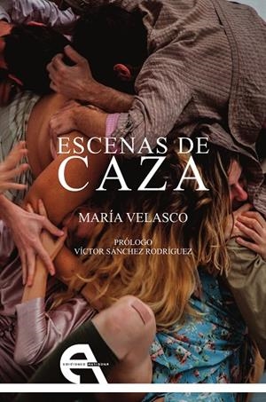 ESCENAS DE CAZA | 9788416923458 | VELASCO, MARIA