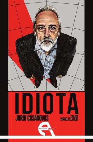 IDIOTA | 9788416923076 | CASANOVAS, JORDI
