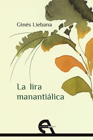 LIRA MANANTIÁLICA, LA | 9788415906285 | LIÉBAN, GINÉS