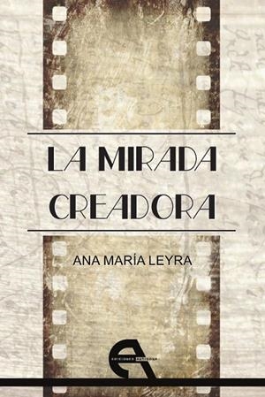 MIRADA CREADORA, LA | 9788494096389 | LEYRA, ANA MARÍA