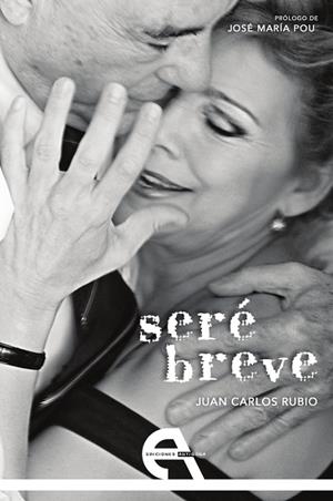 SERÉ BREVE | 9788415906094 | RUBIO, JUAN CARLOS