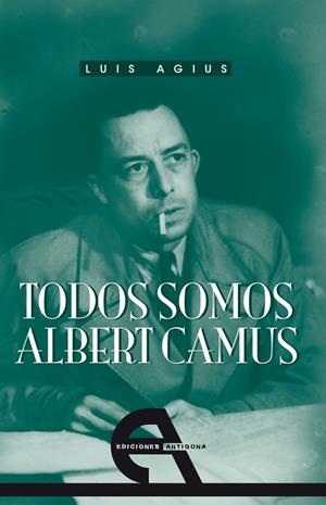 TODOS SOMOS ALBERT CAMUS | 9788492531240 | AGIUS, LUIS