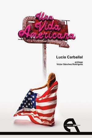 VIDA AMERICANA, UNA | 9788416923434 | CARBALLAL, LUCIA