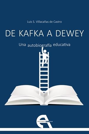 DE KAFKA A DEWEY | 9788416923601 | VILLACAÑAS DE CASTRO, LUIS S.