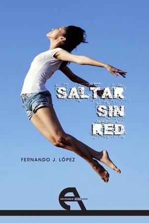 SALTAR SIN RED | 9788494096327 | LÓPEZ, FERNANDO J.