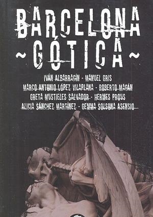 BARCELONA GÓTICA. 8 RELATOS GÓTICOS ENTRE EL HORROR Y EL MIEDO | 9788494625886 | GRIS, MANUEL