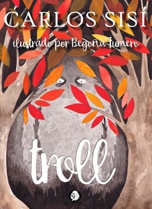 TROLL | 9788494708459 | SISÍ, CARLOS