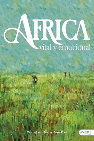 AFRICA, VITAL Y EMOCIONAL | 9788418148682 | ISERN GONZÁLEZ, FRANCISCO