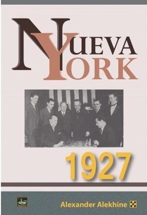 NUEVA YORK, 1927 | 9788412215700 | ALEKHINE, ALEXANDER