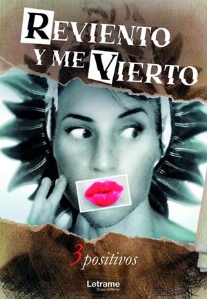 REVIENTO Y ME VIERTO | 9788418542916 | 3 POSITIVOS