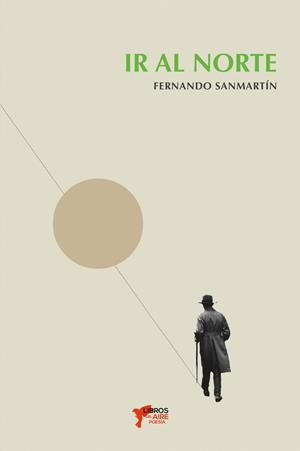 IR AL NORTE | 9788412194142 | SANMARTIN, FERNANDO