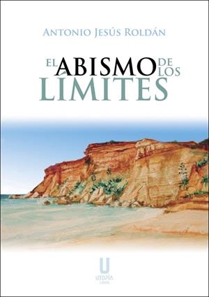 ABISMO DE LOS LIMITES, EL | 9788412251654 | ROLDAN, ANTONIO JESUS