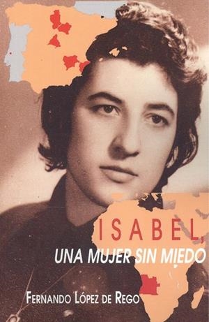 ISABEL, UNA MUJER SIN MIEDO | 9788480184618 | LOPEZ DE REGO, FERNANDO